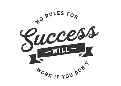 No rules for success 