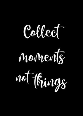 Collect moments not things