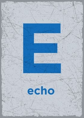 E is for echo