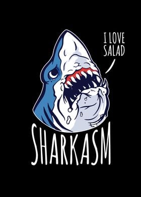 I Love Salad Sharkasm