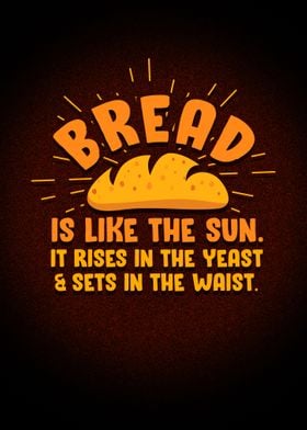 Bread Funny Saying Baker