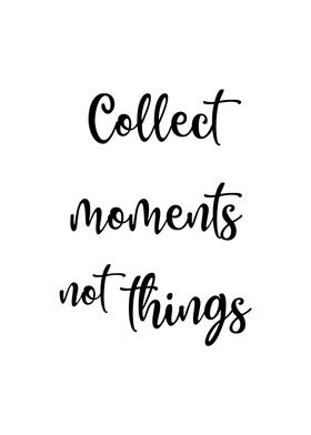 Collect moments not things
