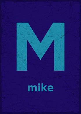 M is for Mike