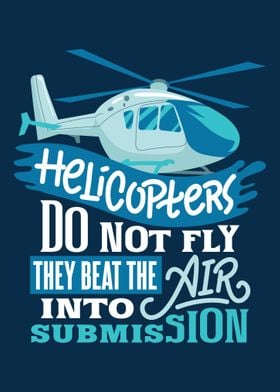 Helicopters Dont Fly