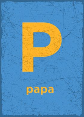 P is for papa