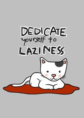 Dedicate yourself lazy cat