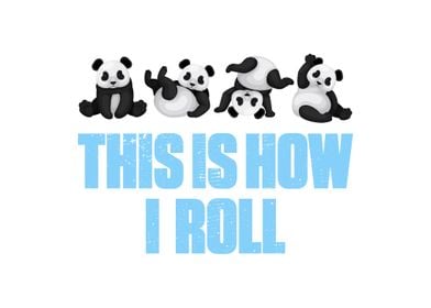 This Is How I Roll Panda