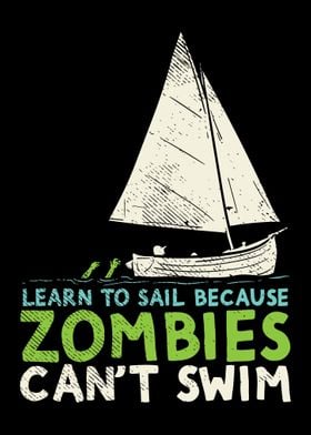 Learn To Sail Because Zomb