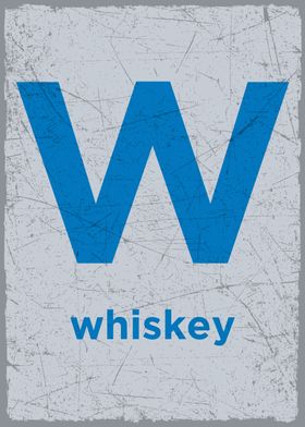 W is for whiskey