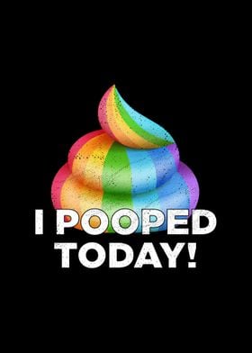 I Pooped Today Funny