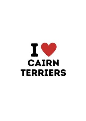 I Love Cairn Terriers