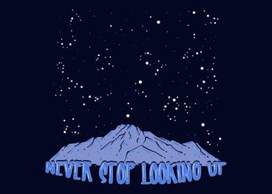 Never Stop Looking Up