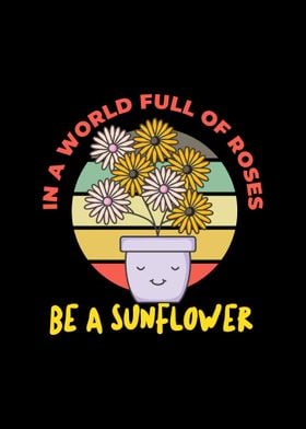 Be A Sunflower Quote