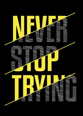 Never Stop Trying