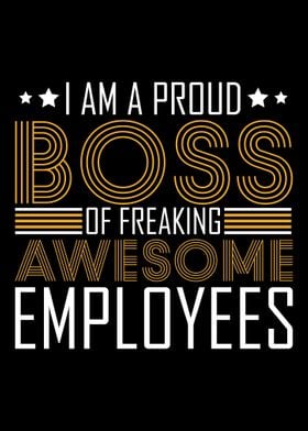 I Am A Proud Boss Supervis