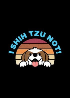 Funny I Shih Tzu Not