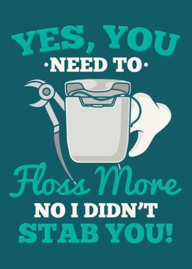 You Need To Floss More