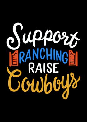 Support Ranching Raise Cow