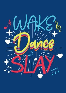 Wake Dance Slay