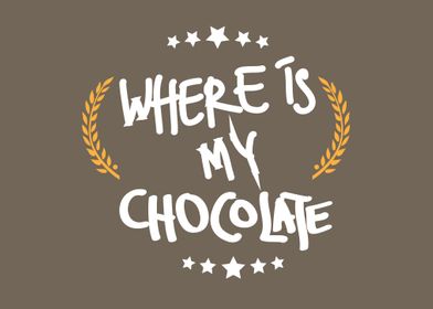 where is my chocolate