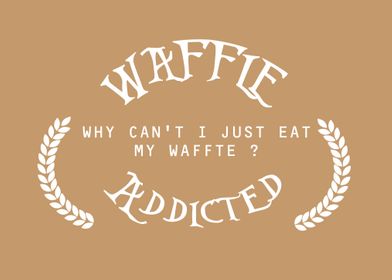 waffle addicted