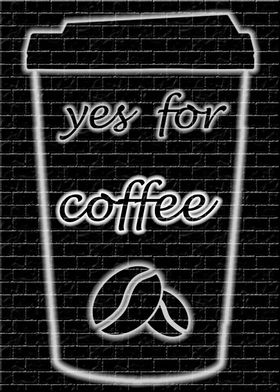 yes for coffee