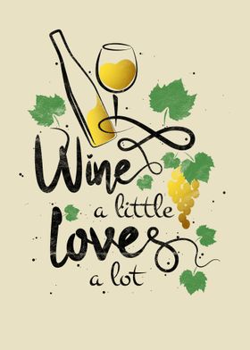 Wine a little love a lot