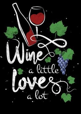 Wine a little love a lot