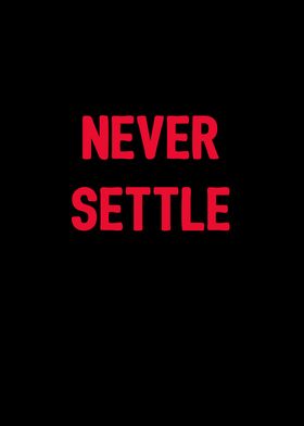 Never Settle