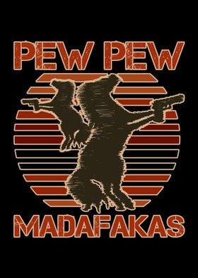 Pew Pew Madafakas