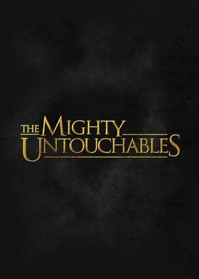 the mighty untouchables