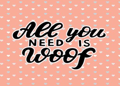 All You Need Is A Woof