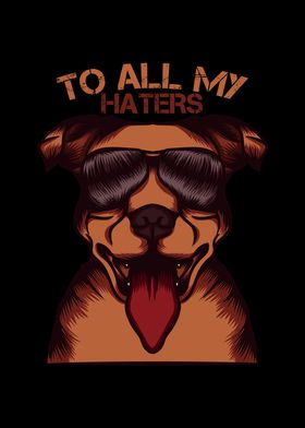 To All My Haters Dog