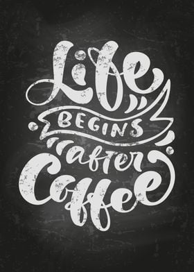 Life begins after Coffee