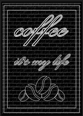 coffee its my life