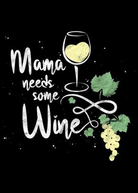 Mama Needs Some Wine