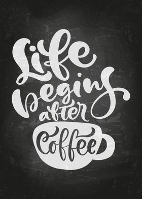 Life begins after coffee