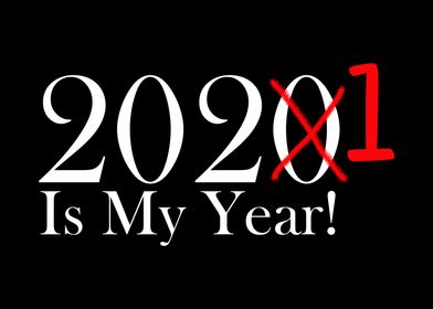 2020 Is My Year X 2021