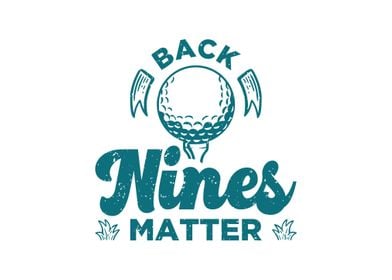 Back Nines Matter Funny 