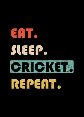 Eat Sleep Cricket Repeat