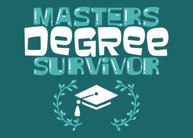 Masters Degree Surviver