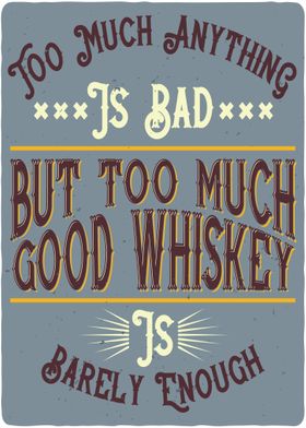 Too Much Good Whiskey