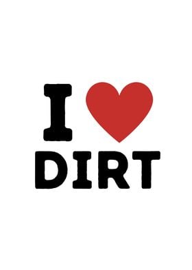 I Love Dirt Simple Heart