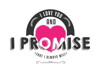 i love you and i promise