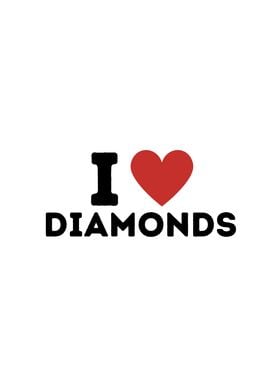 I Love Diamonds Simple