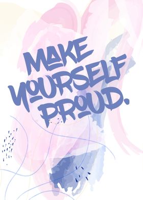 Make yourself proud