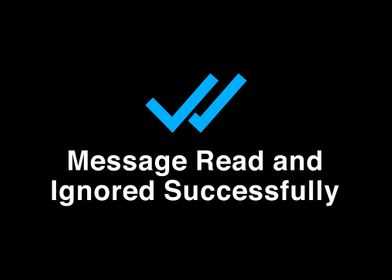 Message Read and Ignored