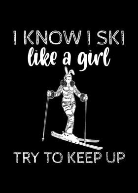 I Know I Ski Like A Girl