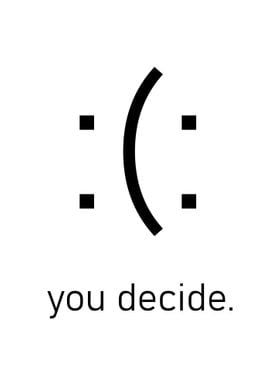 You decide