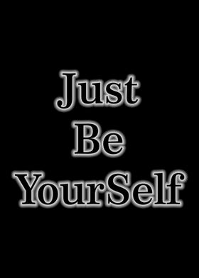 just be yourself